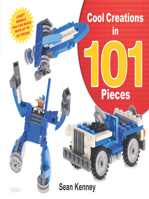 Title details for Cool Creations in 101 Pieces by Sean Kenney - Available